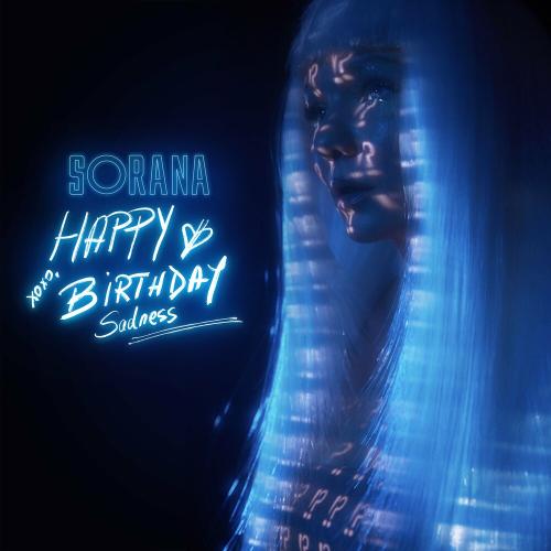 Sorana - Happy Birthday Sadness