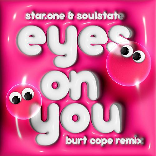 Star.One, SOULSTATE & Burt Cope - Eyes On You (Burt Cope Vip Remix)