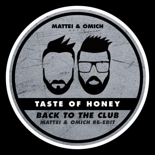 Taste Of Honey (IT) & Mattei & Omich - Back To The Club (Mattei & Omich Re-edit)