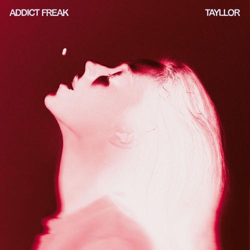 Tayllor - Addict Freak
