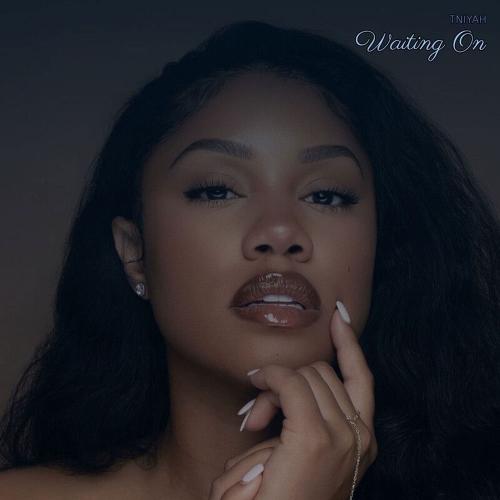Tniyah - Waiting On