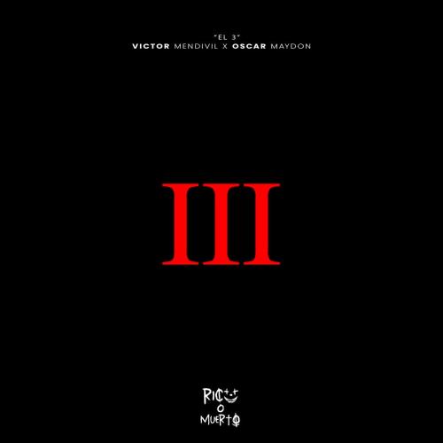 Victor Mendivil & Oscar Maydon - El 3
