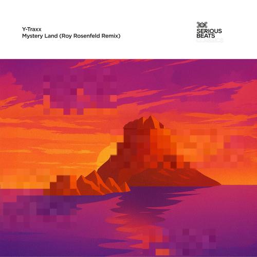 Y-Traxx feat. Roy Rosenfeld - Mystery Land (Roy Rosenfeld Remix Edit)